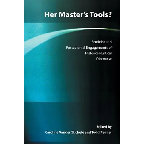 Her Master's Tools? Feminist and Postcolonial Engagements of Historical-Critical Discourse