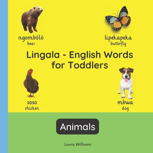 Lingala - English Words for Toddlers - Animals: Teach and Learn Lingala For Kids and Beginners Bilingual Picture Book with English Translations