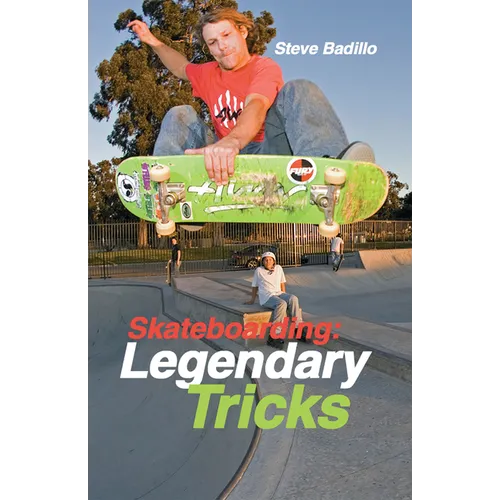 Skateboarding: Legendary Tricks