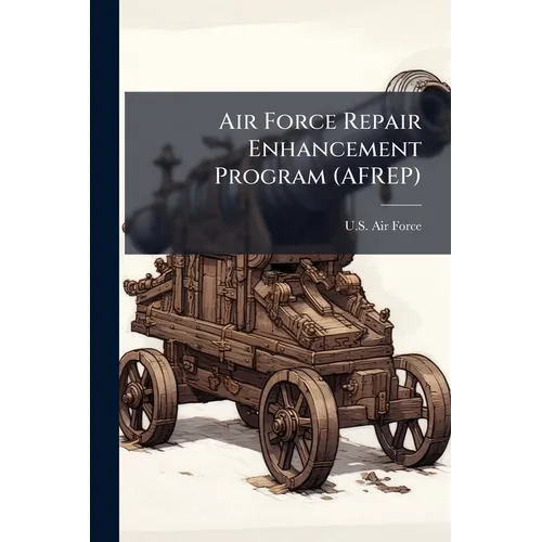 Air Force Repair Enhancement Program (AFREP)