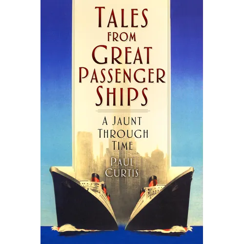 Tales from Great Passenger Ships: A Jaunt Through Time