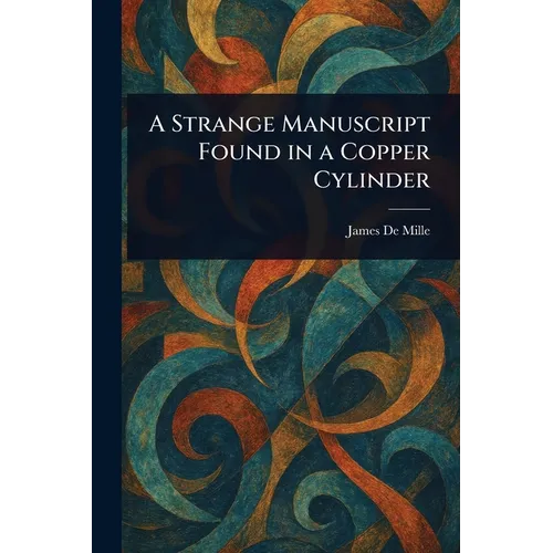 A Strange Manuscript Found in a Copper Cylinder