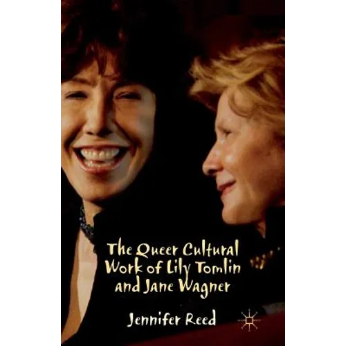 The Queer Cultural Work of Lily Tomlin and Jane Wagner