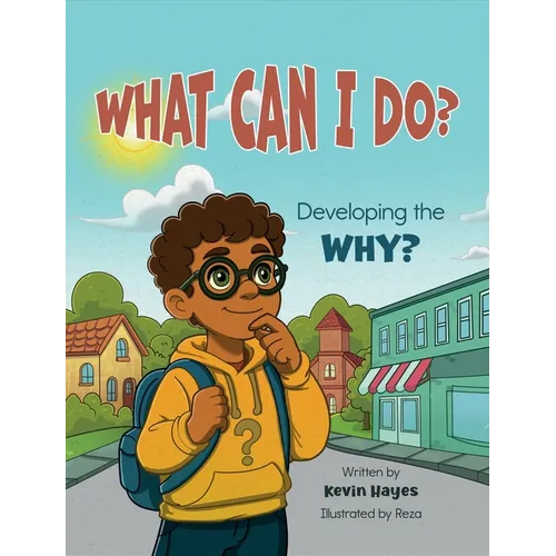 What Can I Do? Developing the Why?