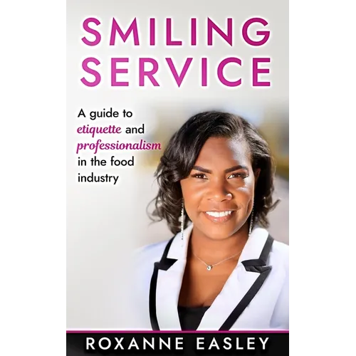 Smiling Service: A guide to etiquette and professionalism in the food industry