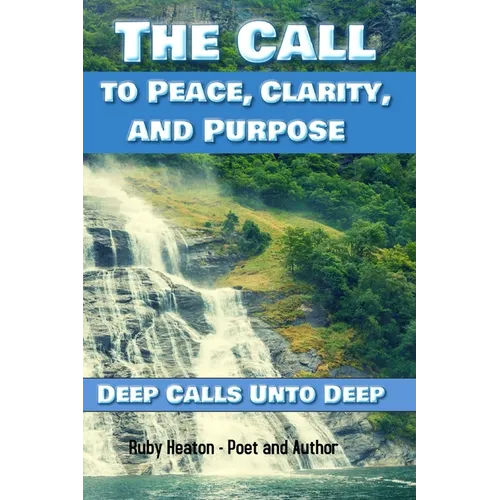The Call To Peace, Clarity, and Purpose: Deep Calls unto Deep