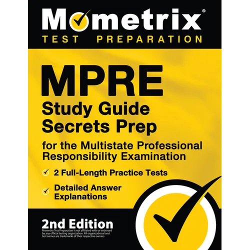 MPRE Study Guide Secrets Prep for the Multistate Professional Responsibility Examination, 2 Full-Length Practice Tests, Detailed Answer Explanations: