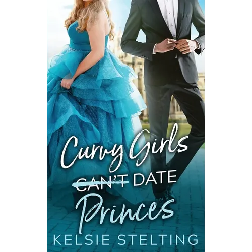 Curvy Girls Can't Date Princes