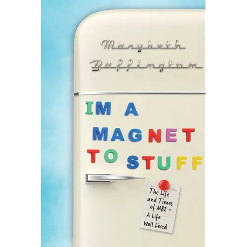 "I'm a Magnet to Stuff": The Life and Times of MB2 - A Life Well Lived