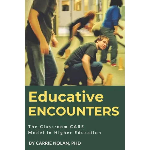 Educative Encounters: The Classroom CARE Model in Higher Education