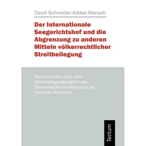 Der Internationale Seegerichtshof und die Abgrenzung zu anderen Mitteln völkerrechtlicher Streitbeilegung