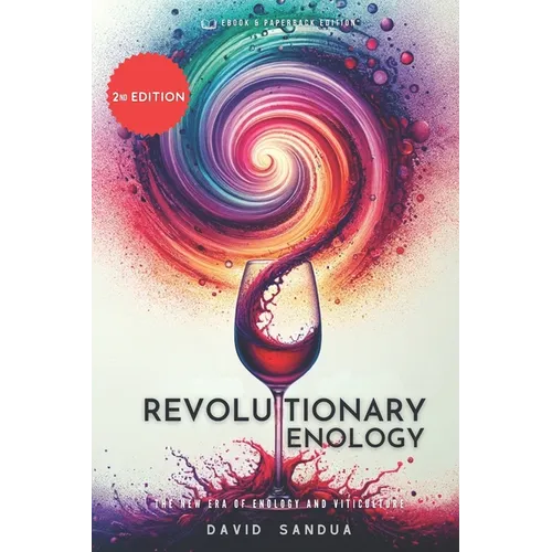 Revolutionary Enology: The New Era of Enology and Viticulture