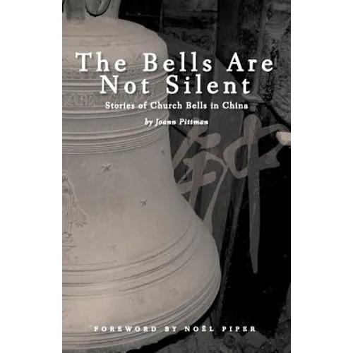 The Bells Are Not Silent: Stories of Church Bells in China