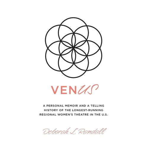 venUS: a personal memoir and a telling history of the longest-running regional women's theatre in the U.S.