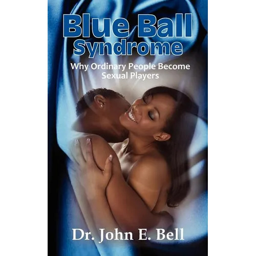 Blue Ball Syndrome: Why Ordinary People Become Sexual Players