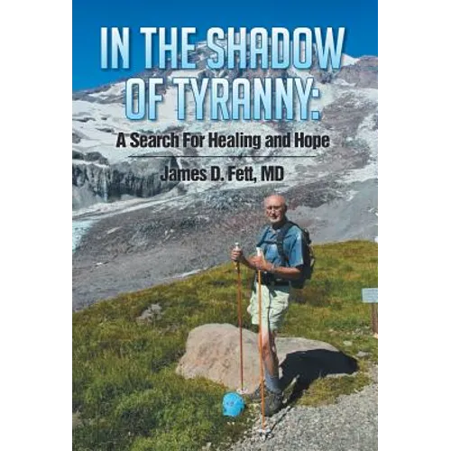In the Shadow of Tyranny: A Search for Healing and Hope
