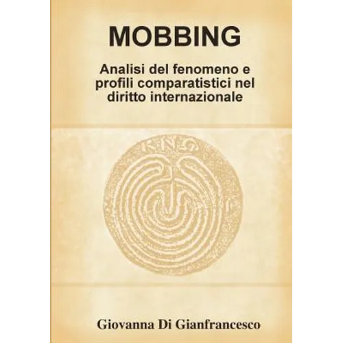 Mobbing: Analisi del fenomeno e profili comparatistici nel diritto internazionale