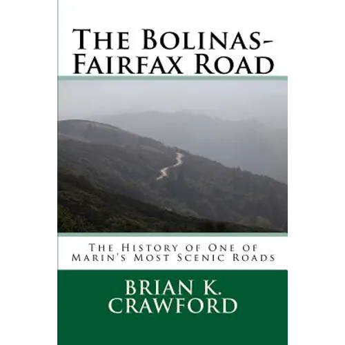 The Bolinas-Fairfax Road: The History of One of Marin's Most Scenic Roads