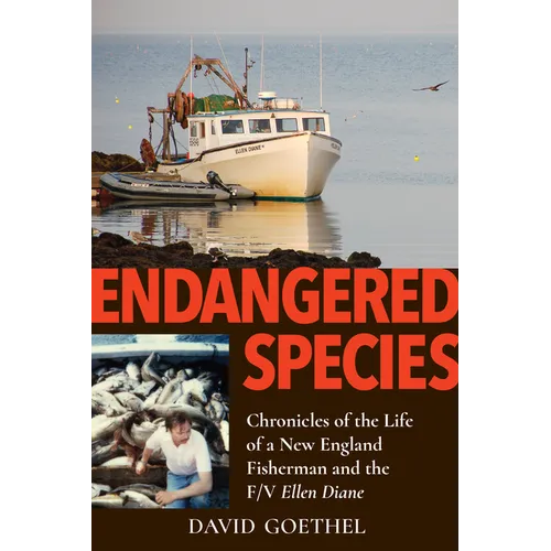 Endangered Species: Chronicles of the Life of a New England Fisherman and the F/V Ellen Diane