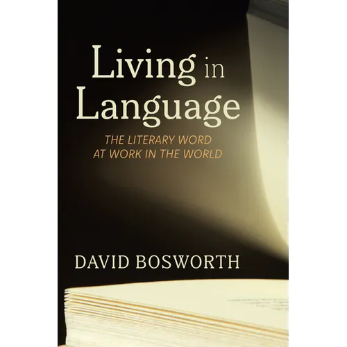 Living in Language: The Literary Word at Work in the World