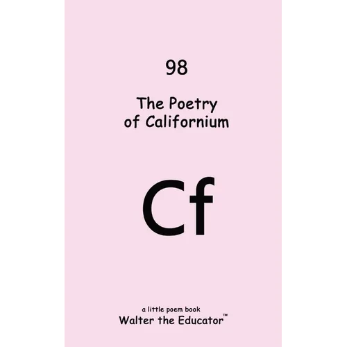 The Poetry of Californium