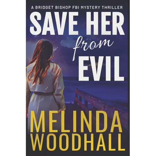Save Her from Evil: A Bridget Bishop FBI Mystery Thriller Book 7