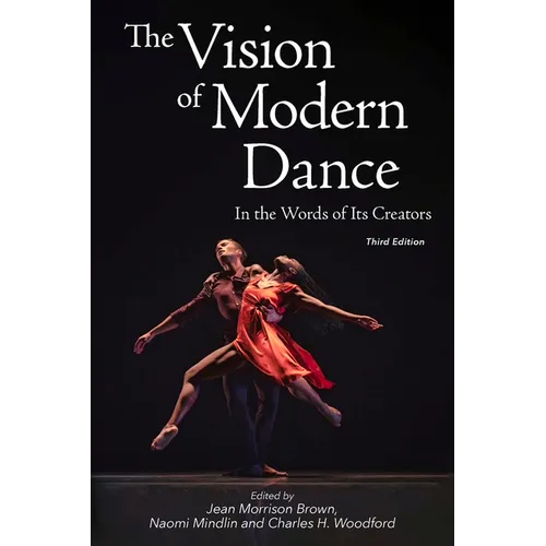 The Vision of Modern Dance: In the Words of Its Creators,3rd Edition
