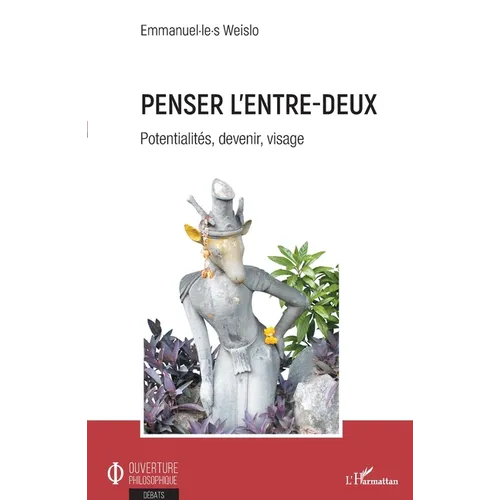 Penser l'entre-deux: Potentialités, devenir, visage