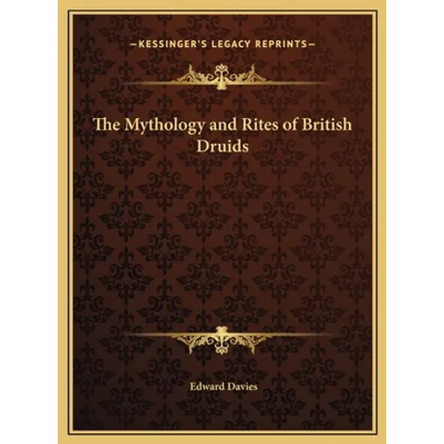 The Mythology and Rites of British Druids