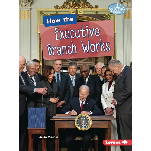 How the Executive Branch Works
