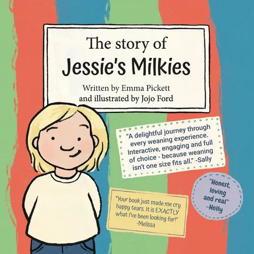 The Story of Jessie's Milkies: A Weaning Book for Breastfeeding Toddlers and Older Children