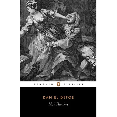 Moll Flanders: The Fortunes and Misfortunes of the Famous Moll Flanders