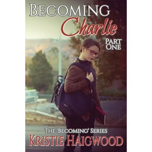 Becoming Charlie: Part One