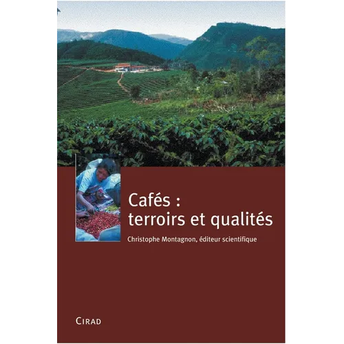 Cafés: terroirs et qualités