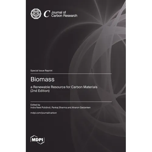 Biomass: a Renewable Resource for Carbon Materials (2nd Edition)