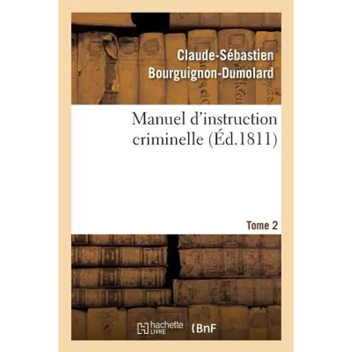 Manuel d'Instruction Criminelle. Tome 2