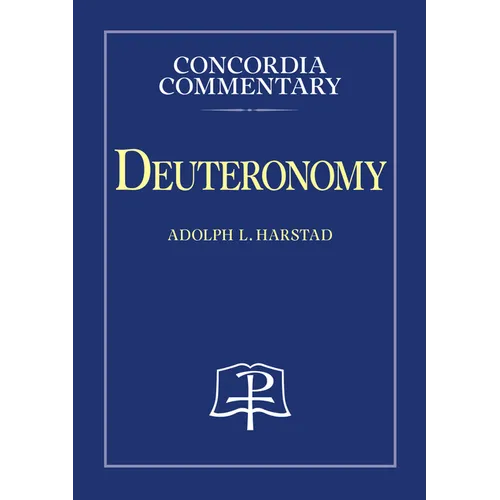 Deuteronomy - Concordia Commentary