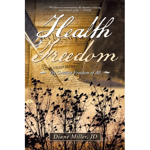 Health Freedom: The Greatest Freedom of All