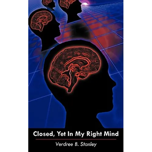 Closed, Yet In My Right Mind