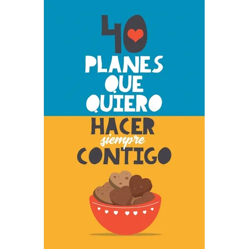 40 planes que quiero hacer siempre contigo: El mejor regalo para parejas. Libro romántico. Regalo para novios. Libro para parejas. Regalo aniversario