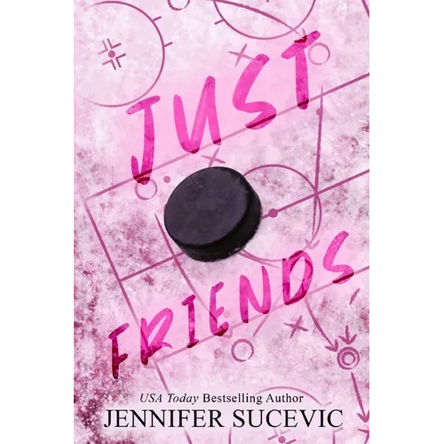 Just Friends (Special Edition): A Friends-to-Lovers New Adult Sports Romance