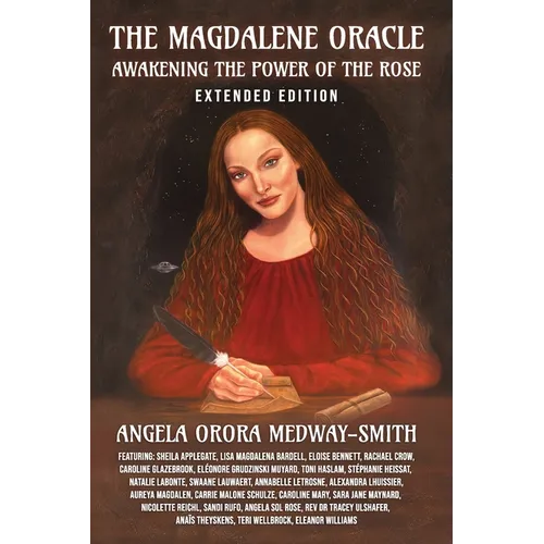 The Magdalene Oracle: Awakening The Power Of The Rose: Extended Edition