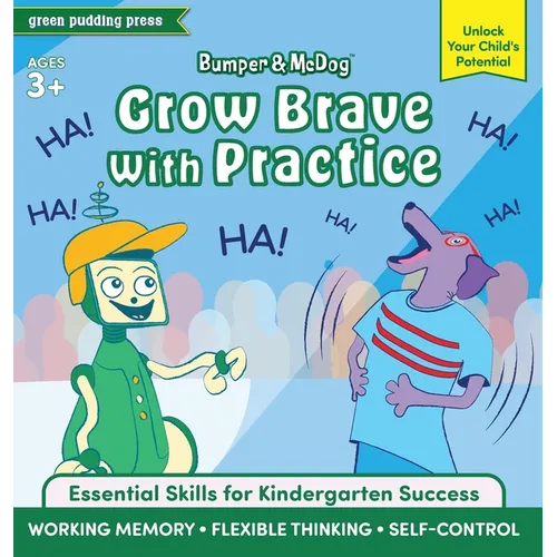 Bumper and McDog Grow Brave with Practice: Strengthen Working Memory, Flexible Thinking, and Self-Control