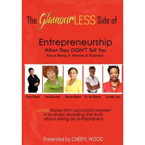 The Glamourless Side of Entrepreneurship - What They Didn't Tell You about Being a Woman in Business!