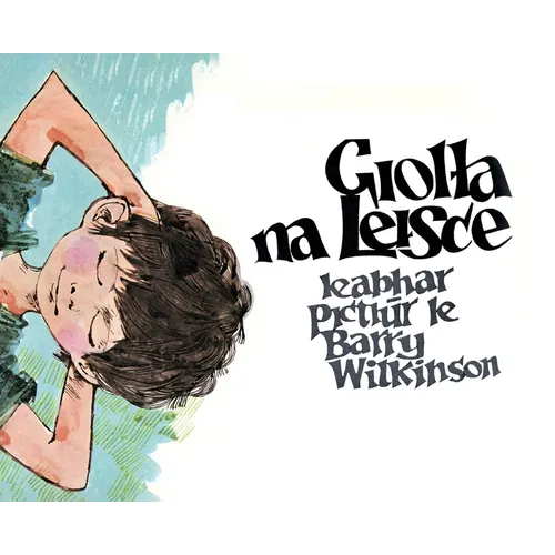 Giolla na Leisce: Leabhar Pictiúr le Barry Wilkinson