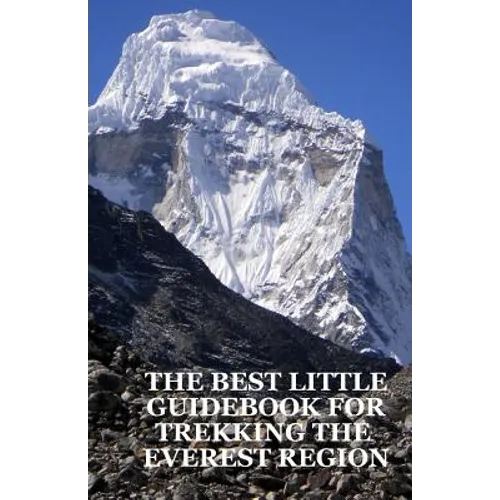 The Best Little Guidebook for Trekking the Everest Region