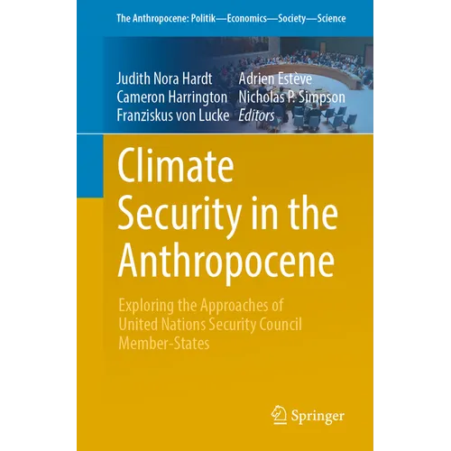 Climate Security in the Anthropocene: Exploring the Approaches of United Nations Security Council Member-States