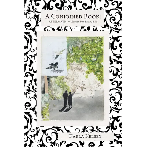 A Conjoined Book: Aftermath and Become Tree, Become Bird