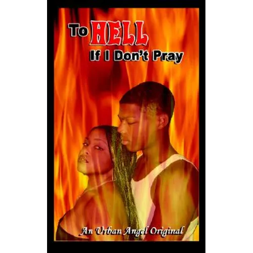 To Hell if I Don't Pray