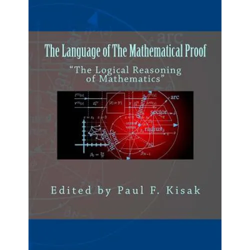 The Language of The Mathematical Proof: "The Logical Reasoning of Mathematics"